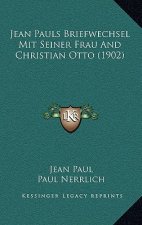 Jean Pauls Briefwechsel Mit Seiner Frau And Christian Otto (1902)