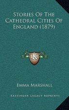 Stories Of The Cathedral Cities Of England (1879)