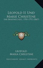 Leopold II Und Marie Christine: Ihr Briefwechsel, 1781-1792 (1867)