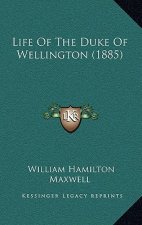 Life Of The Duke Of Wellington (1885)