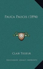 Pauca Paucis (1894)