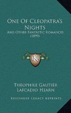 One Of Cleopatra's Nights: And Other Fantastic Romances (1899)