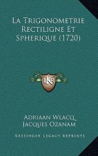 La Trigonometrie Rectiligne Et Spherique (1720)
