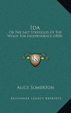 Ida: Or The Last Struggles Of The Welsh For Independence (1858)