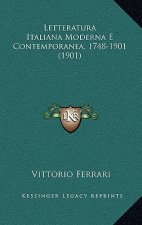 Letteratura Italiana Moderna E Contemporanea, 1748-1901 (1901)
