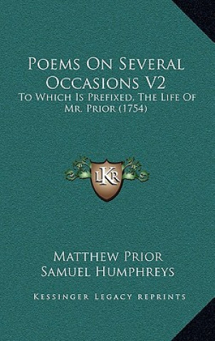 Poems On Several Occasions V2: To Which Is Prefixed, The Life Of Mr. Prior (1754)