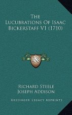 The Lucubrations Of Isaac Bickerstaff V1 (1710)