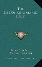 The Life Of King Alfred (1852)