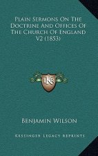 Plain Sermons On The Doctrine And Offices Of The Church Of England V2 (1853)