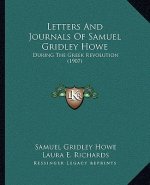 Letters And Journals Of Samuel Gridley Howe: During The Greek Revolution (1907)