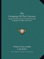 The Campaign Of The Cataracts: Being A Personal Narrative Of The Great Nile Expedition Of 1884-1885 (1887)
