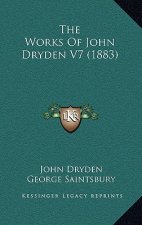 The Works Of John Dryden V7 (1883)