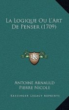 La Logique Ou L'Art De Penser (1709)