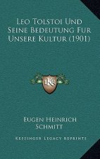 Leo Tolstoi Und Seine Bedeutung Fur Unsere Kultur (1901)