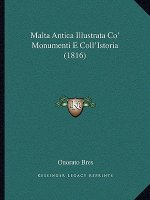 Malta Antica Illustrata Co' Monumenti E Coll'Istoria (1816)