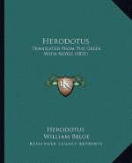 Herodotus: Translated From The Greek With Notes (1831)
