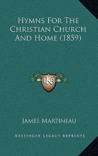 Hymns For The Christian Church And Home (1859)