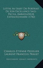 Lettre Au Sujet Du Portrait De Son Excellence Said-Pacha, Ambassadeur Extraordinaire (1742)