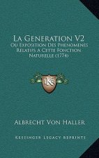 La Generation V2: Ou Exposition Des Phenomenes Relatifs A Cette Fonction Naturelle (1774)