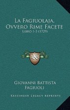 La Fagiuolaja, Ovvero Rime Facete: Libro 1-3 (1729)
