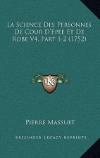 La Science Des Personnes De Cour D'Epee Et De Robe V4, Part 1-2 (1752)