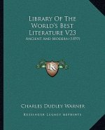 Library Of The World's Best Literature V23: Ancient And Modern (1897)