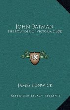 John Batman: The Founder Of Victoria (1868)