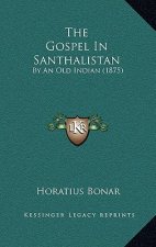 The Gospel In Santhalistan: By An Old Indian (1875)
