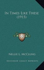 In Times Like These (1915)