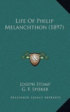 Life Of Philip Melanchthon (1897)