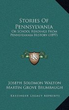 Stories Of Pennsylvania: Or School Readings From Pennsylvania History (1897)