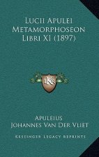 Lucii Apulei Metamorphoseon Libri XI (1897)
