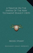 A Treatise On The Syntax Of The New Testament Dialect (1835)