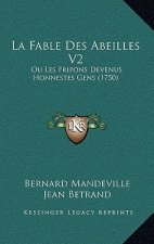 La Fable Des Abeilles V2: Ou Les Fripons Devenus Honnestes Gens (1750)