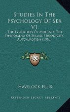 Studies In The Psychology Of Sex V1: The Evolution Of Modesty, The Phenomena Of Sexual Periodicity, Auto-Erotism (1910)