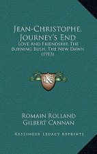Jean-Christophe, Journey's End: Love And Friendship, The Burning Bush, The New Dawn (1913)