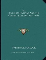 The League Of Nations And The Coming Rule Of Law (1918)