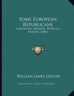 Some European Republicans: Lamennais, Mazzini, Worcell, Herzen (1886)