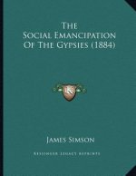 The Social Emancipation Of The Gypsies (1884)