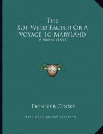 The Sot-Weed Factor Or A Voyage To Maryland: A Satire (1865)