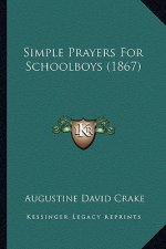 Simple Prayers For Schoolboys (1867)