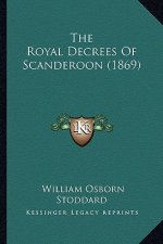 The Royal Decrees Of Scanderoon (1869)