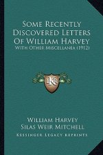 Some Recently Discovered Letters Of William Harvey: With Other Miscellanea (1912)