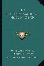 The Political Value Of History (1892)