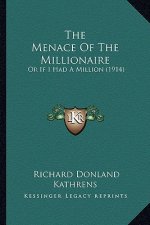 The Menace Of The Millionaire: Or If I Had A Million (1914)