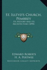 St. Illtyd's Church, Pembrey: Its History And Its Architecture (1898)