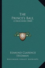 The Prince's Ball: A Brochure (1860)