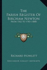 The Parish Register Of Bircham Newton: From 1562 To 1743 (1888)