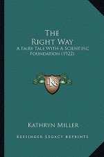 The Right Way: A Fairy Tale With A Scientific Foundation (1922)