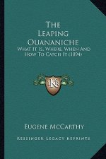 The Leaping Ouananiche: What It Is, Where, When And How To Catch It (1894)